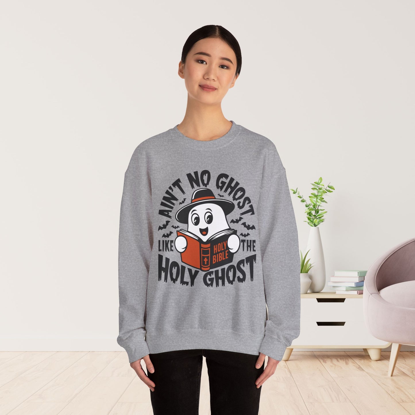 Ain't No Ghost Like The Holy Ghost Sweatshirt