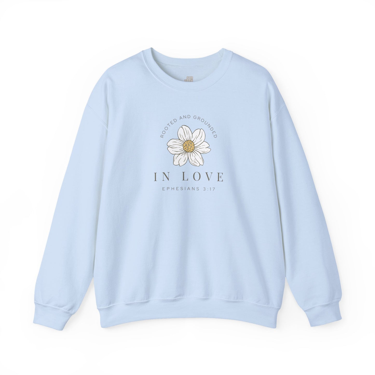 Rooted and Grounded in Love Sweatshirt