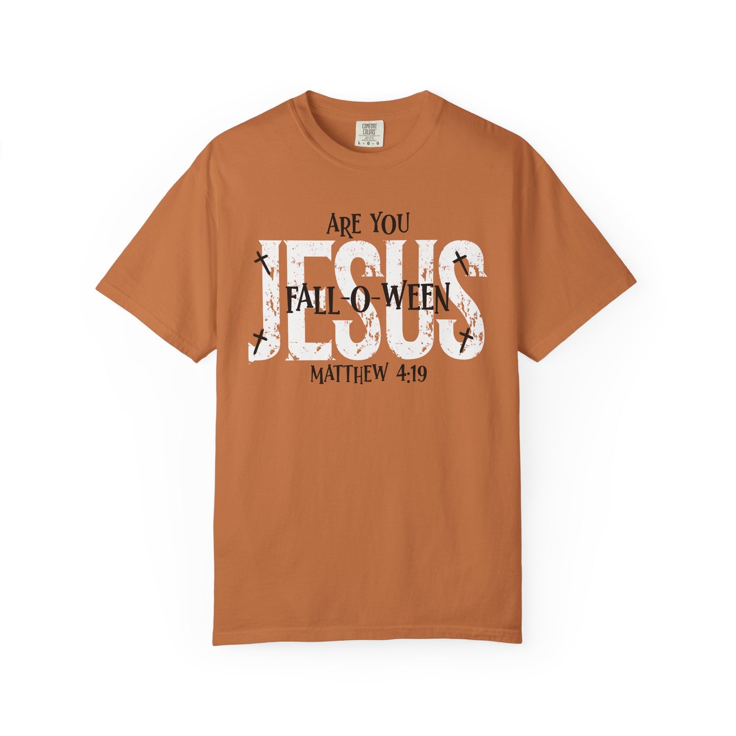 Are You Fall-o-ween Jesus Comfort Colors Shirt
