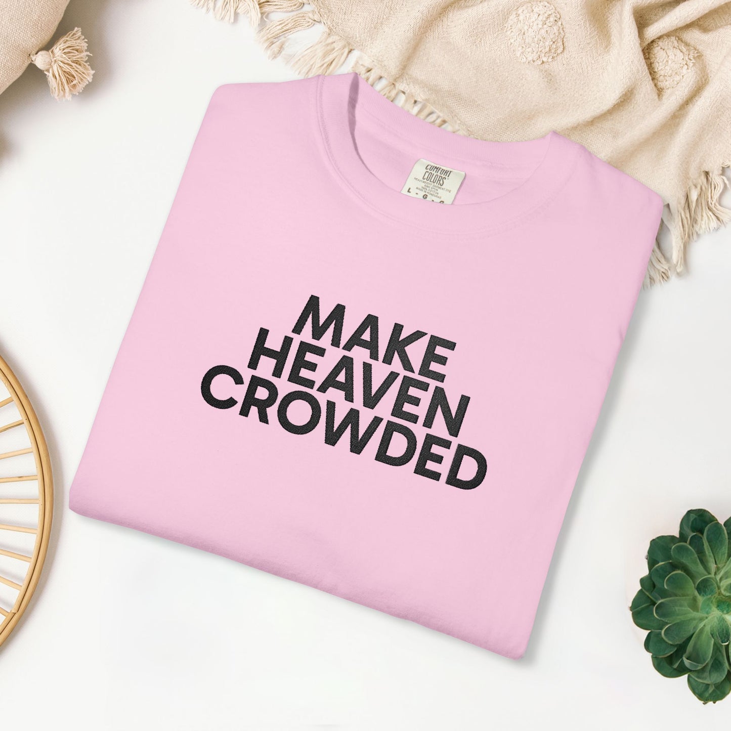 Embroidered Make Heaven Crowded Comfort Colors Shirt