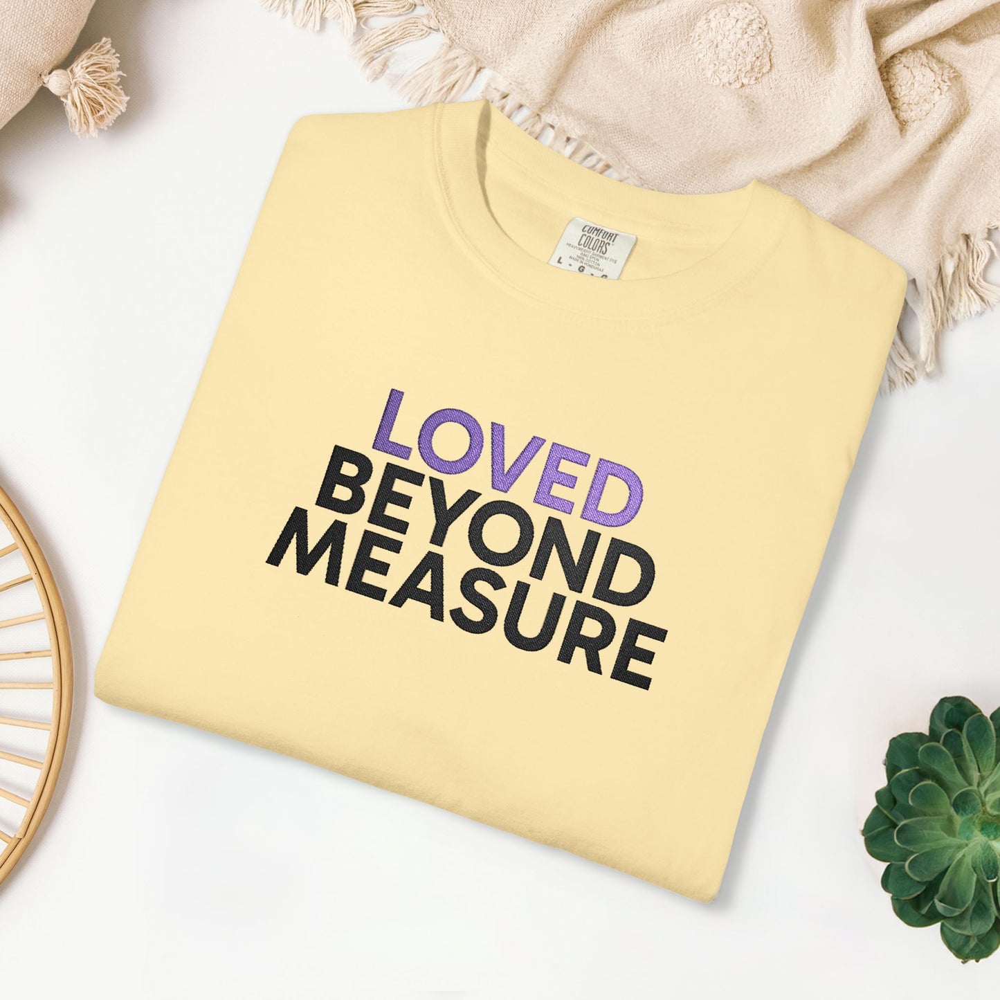 Embroidered Loved Beyond Measure Comfort Colors Shirt