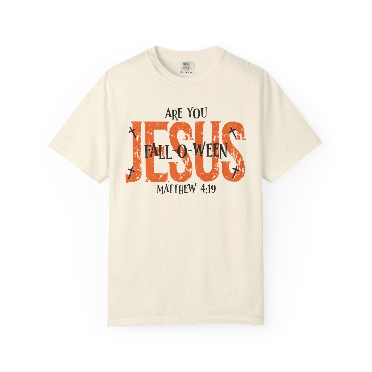 Are You Fall-o-ween Jesus Comfort Colors Shirt