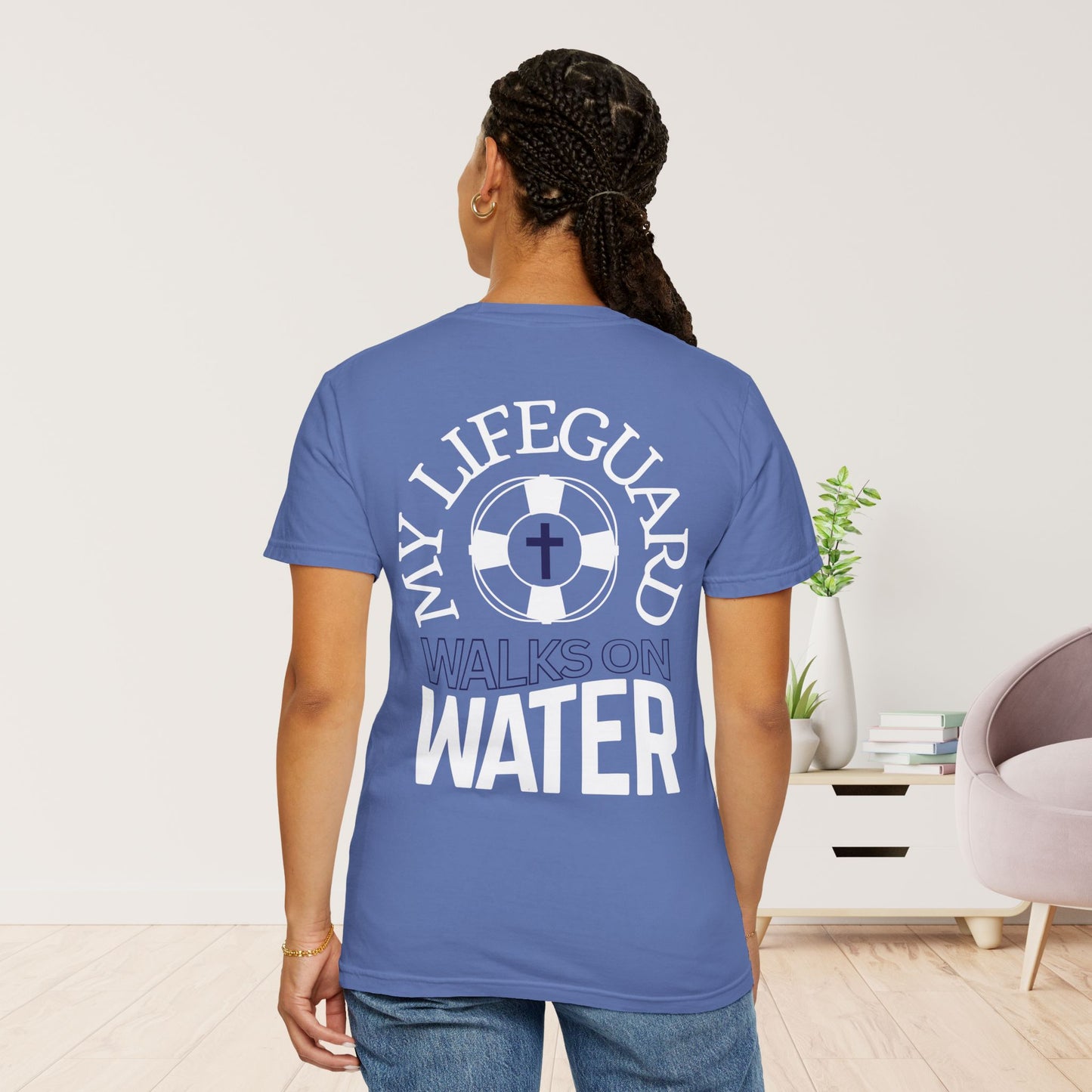 My Lifeguard Walks On Water Comfort Colors Shirt