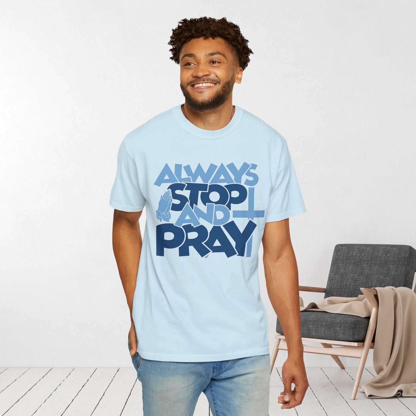 Always Stop And Pray Comfort Colors Shirt