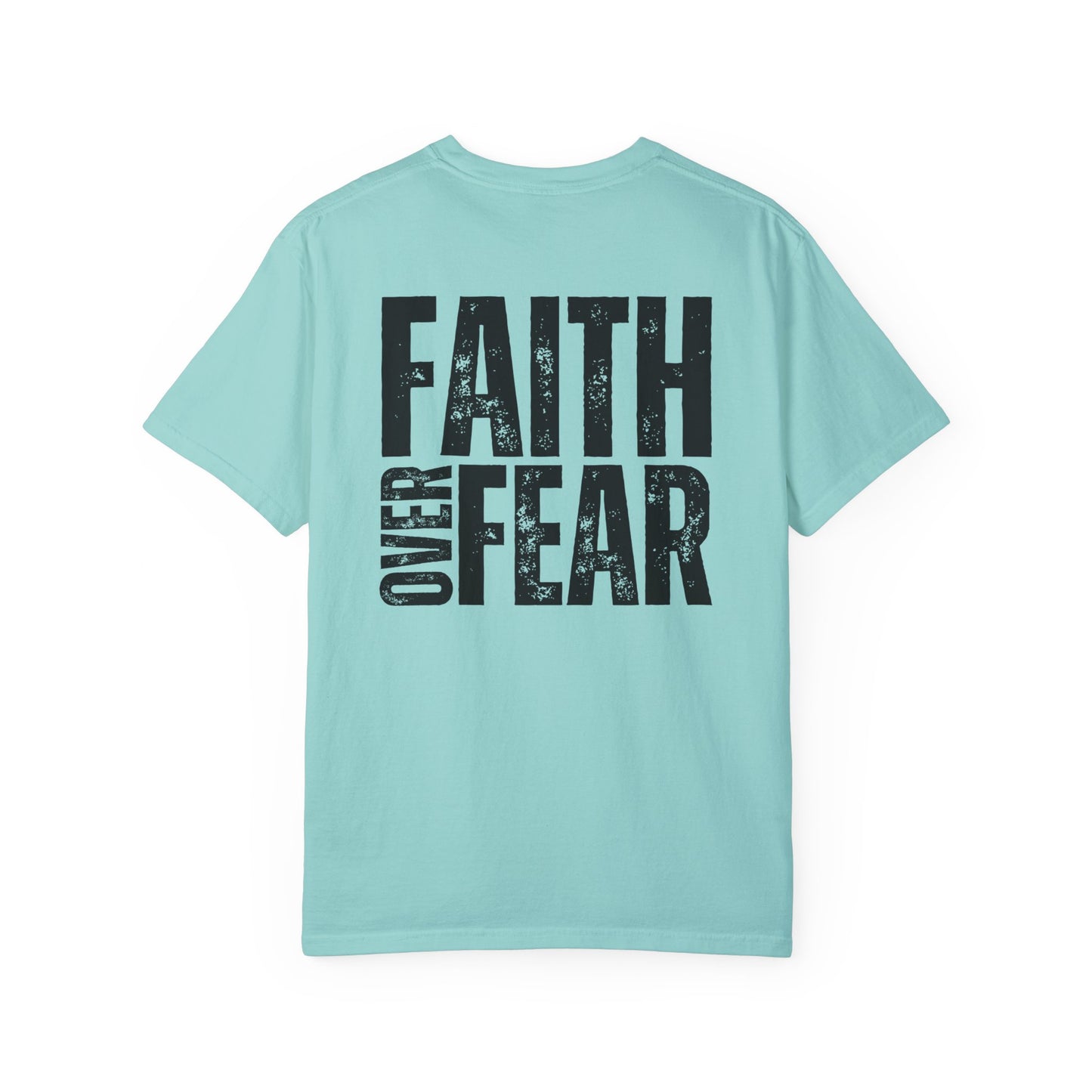 Comfort Colors Faith Over Fear Shirt