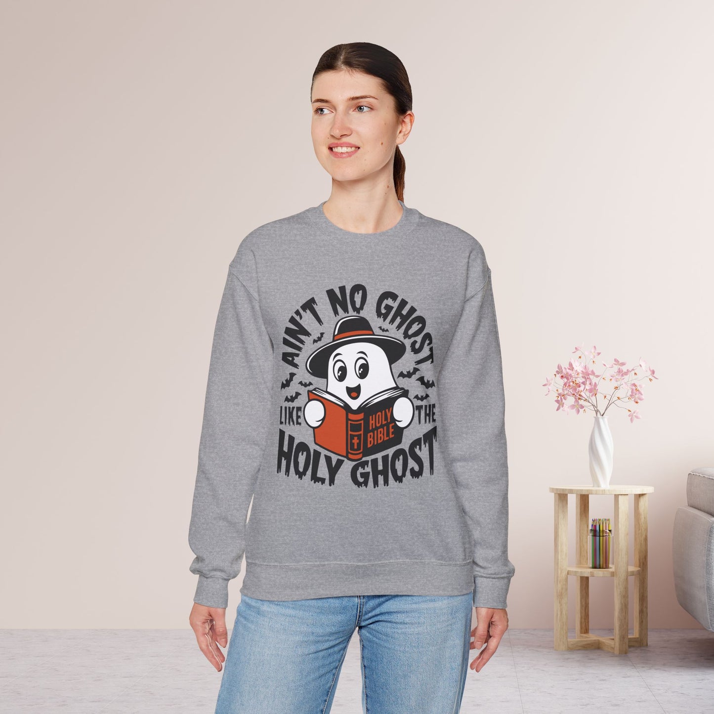 Ain't No Ghost Like The Holy Ghost Sweatshirt
