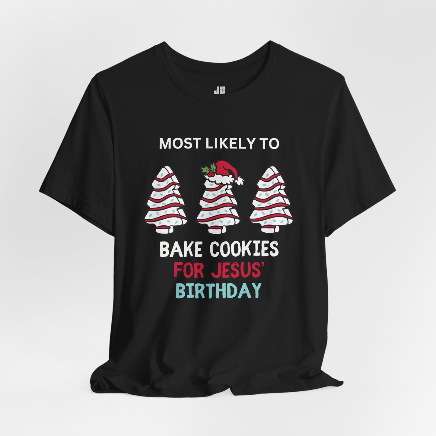 Most Likely to Bake Cookies Soft Cotton Tee - Most Likely to Christian Christmas Shirt