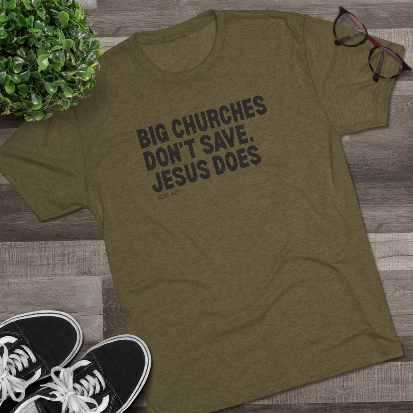 Big Churches Don’t Save. Jesus Does Unisex Tri-Blend Crew Tee