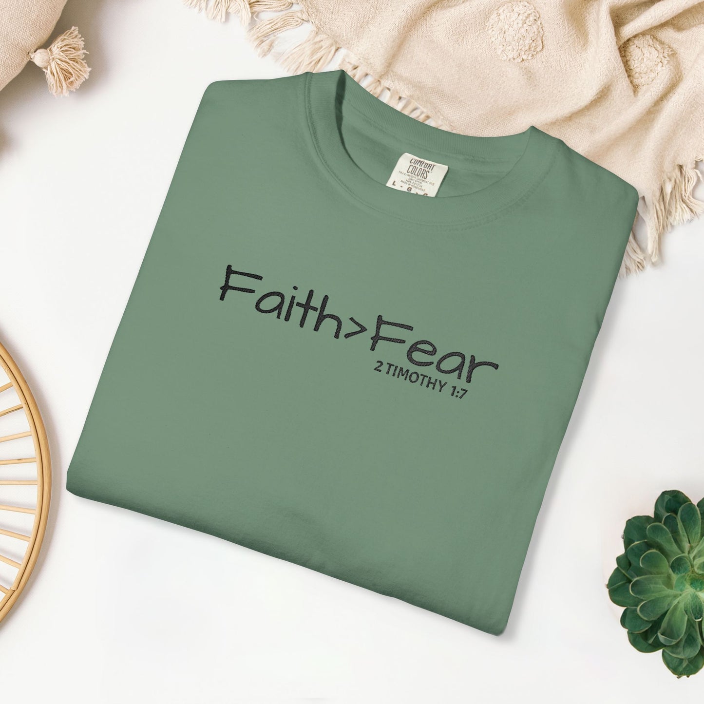 Embroidered Faith > Fear - 2 Timothy 1:7 Comfort Colors Shirt