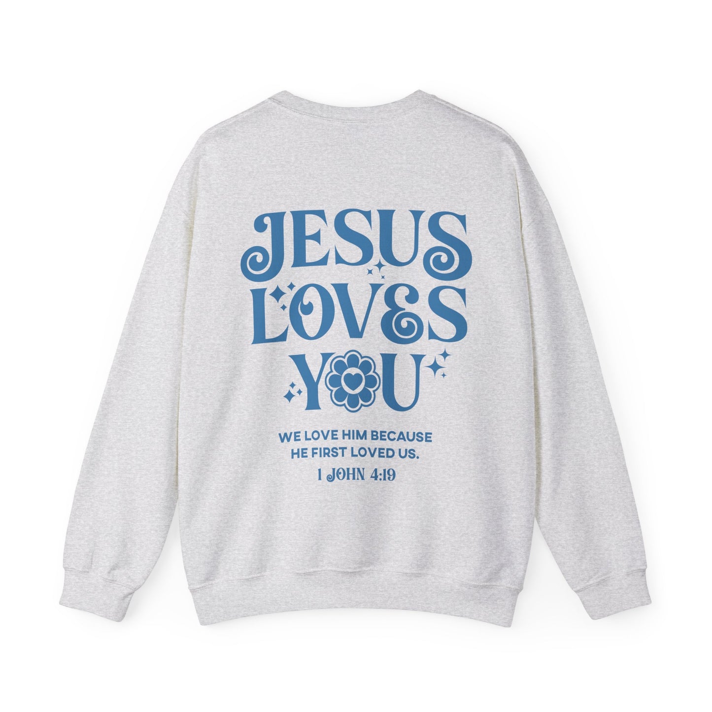 Jesus Loves You Christian Sweatshirt - Christian Pullover