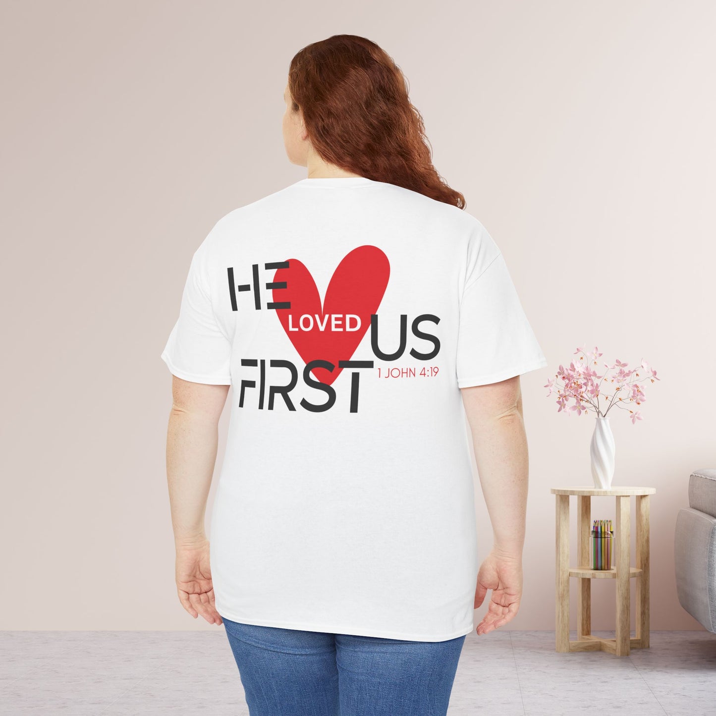 He Loved Us First Heavy Cotton Tee
