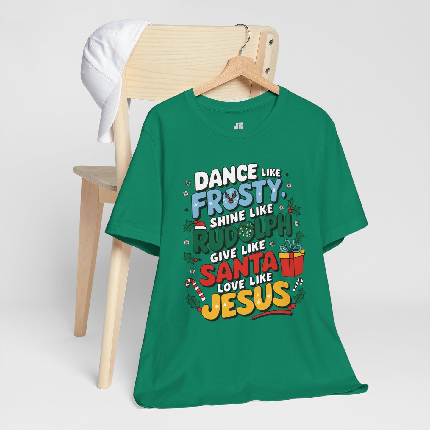 Dance Like Frosty, Shine Like Rudolph, Give Like Santa, Love Like Jesus Soft Cotton Tee - Christmas Christian Shirt
