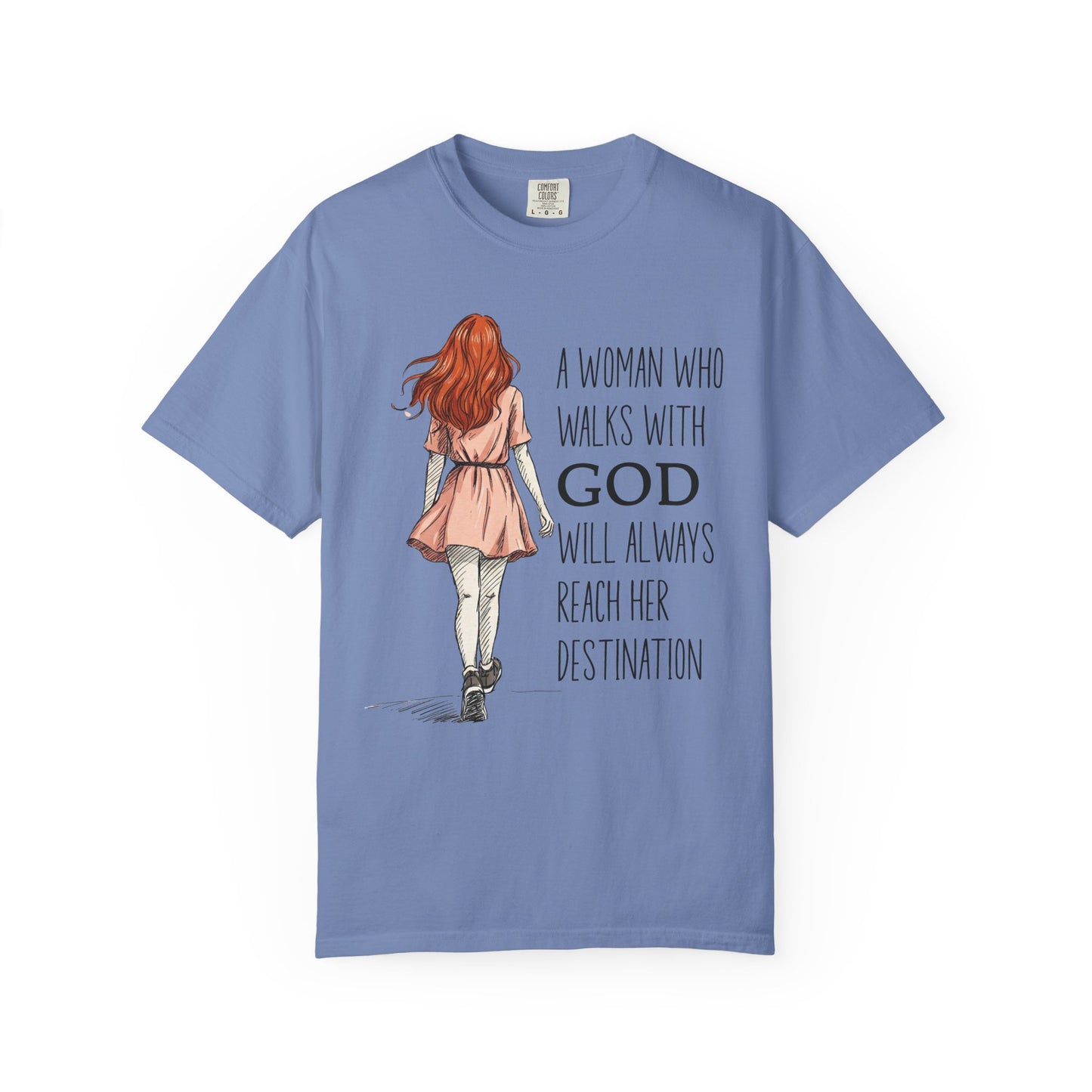 A Woman Who Walks with God Comfort Colors Shirt