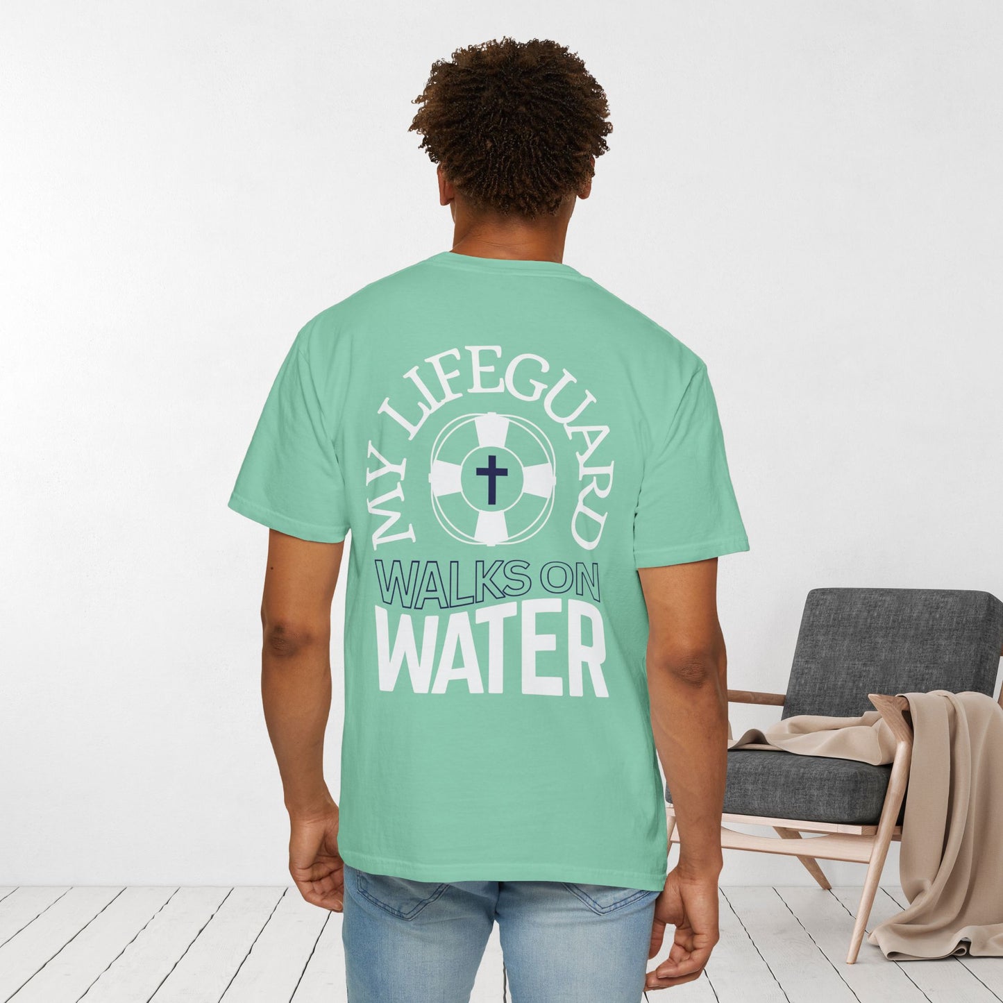 My Lifeguard Walks On Water Comfort Colors Shirt