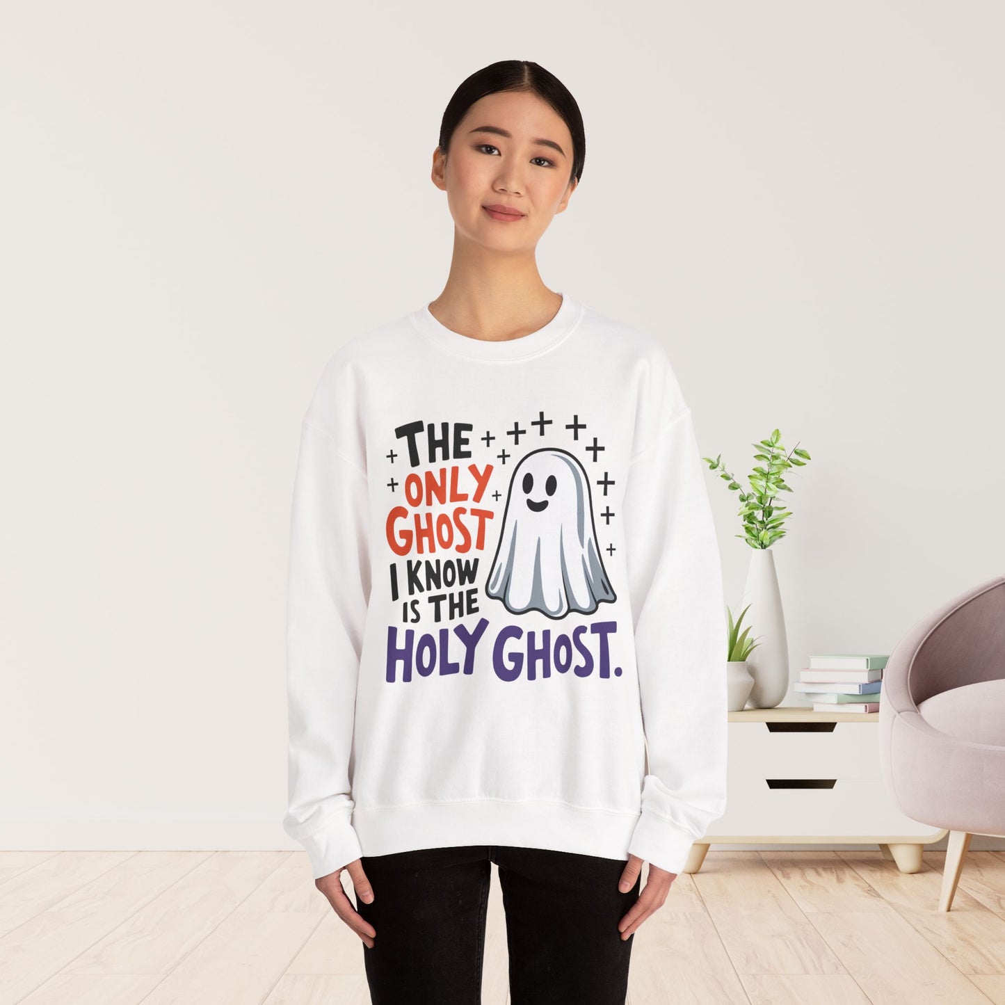 The Only Ghost I Know Is The Holy Ghost Sweatshirt