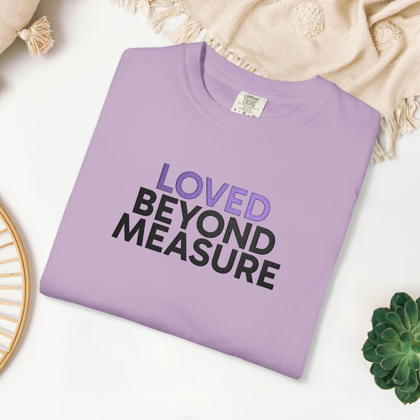 Embroidered Loved Beyond Measure Comfort Colors Shirt