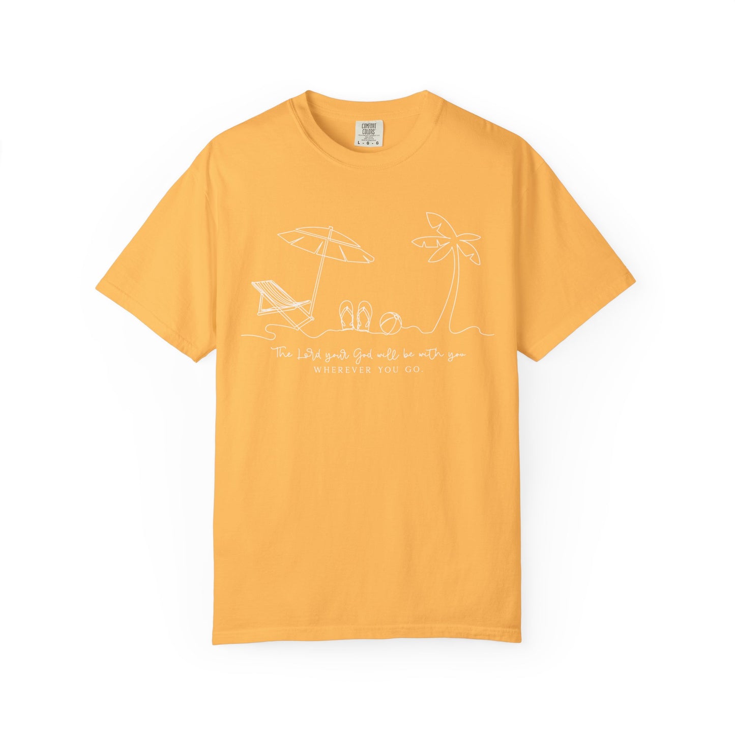The Lord Your God Will Be With You Wherever You Go Comfort Colors Shirt