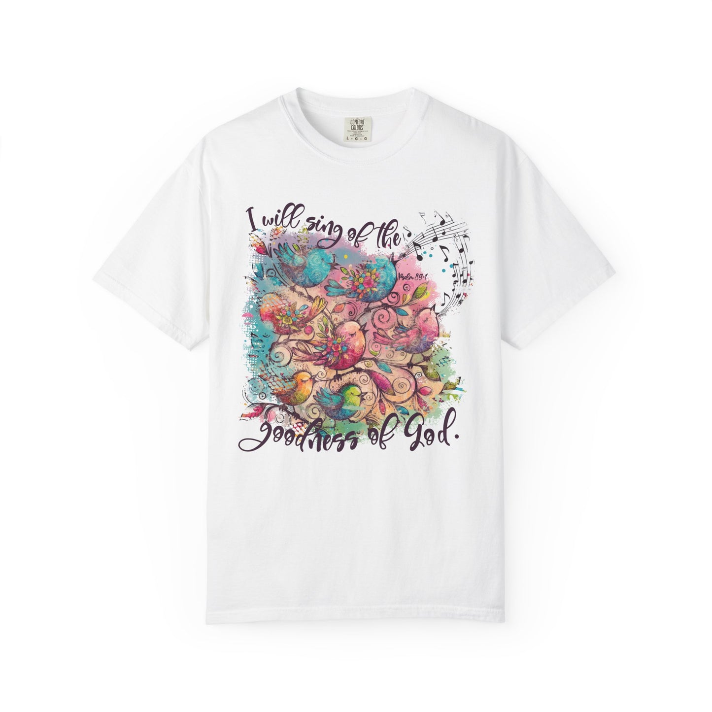 Goodness of God Comfort Colors Shirt