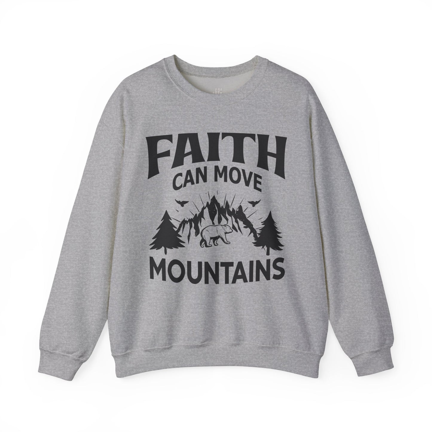 Faith Can Move Mountains Sweatshirt