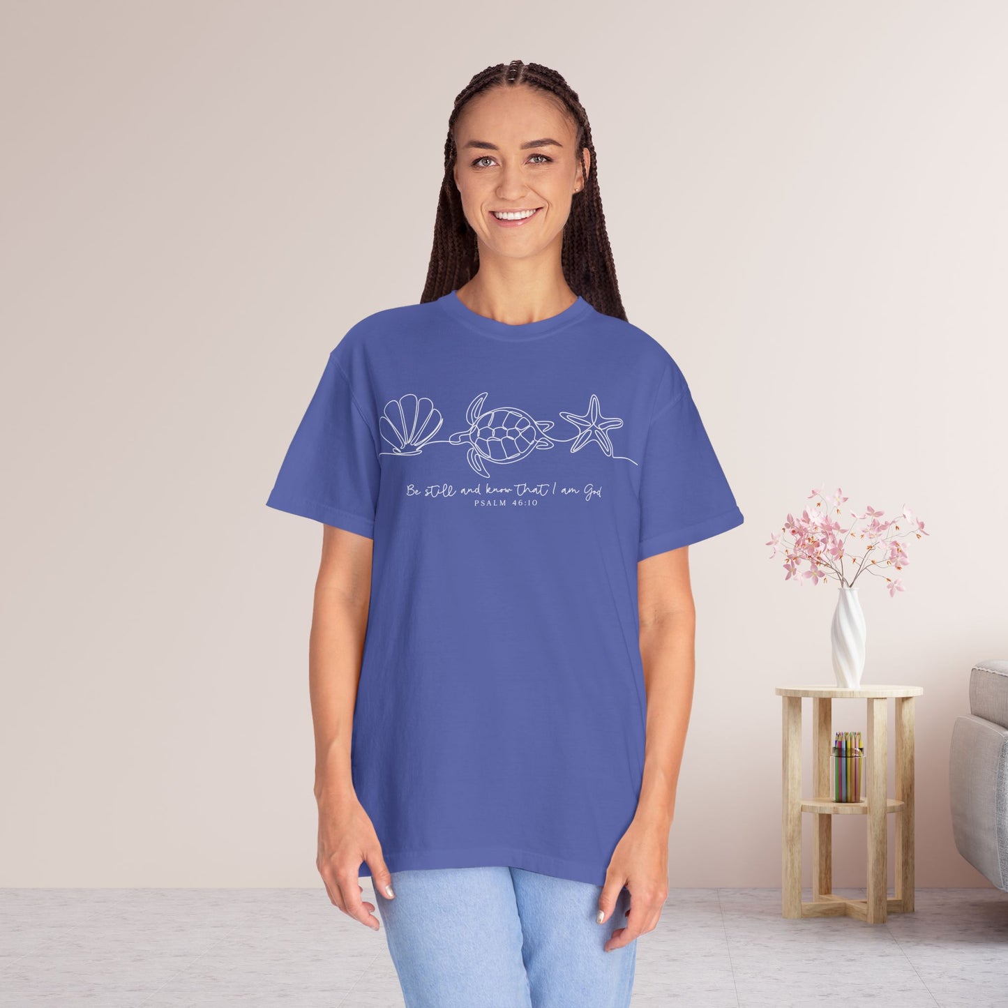 Be Still and Know That I Am God Comfort Colors Shirt