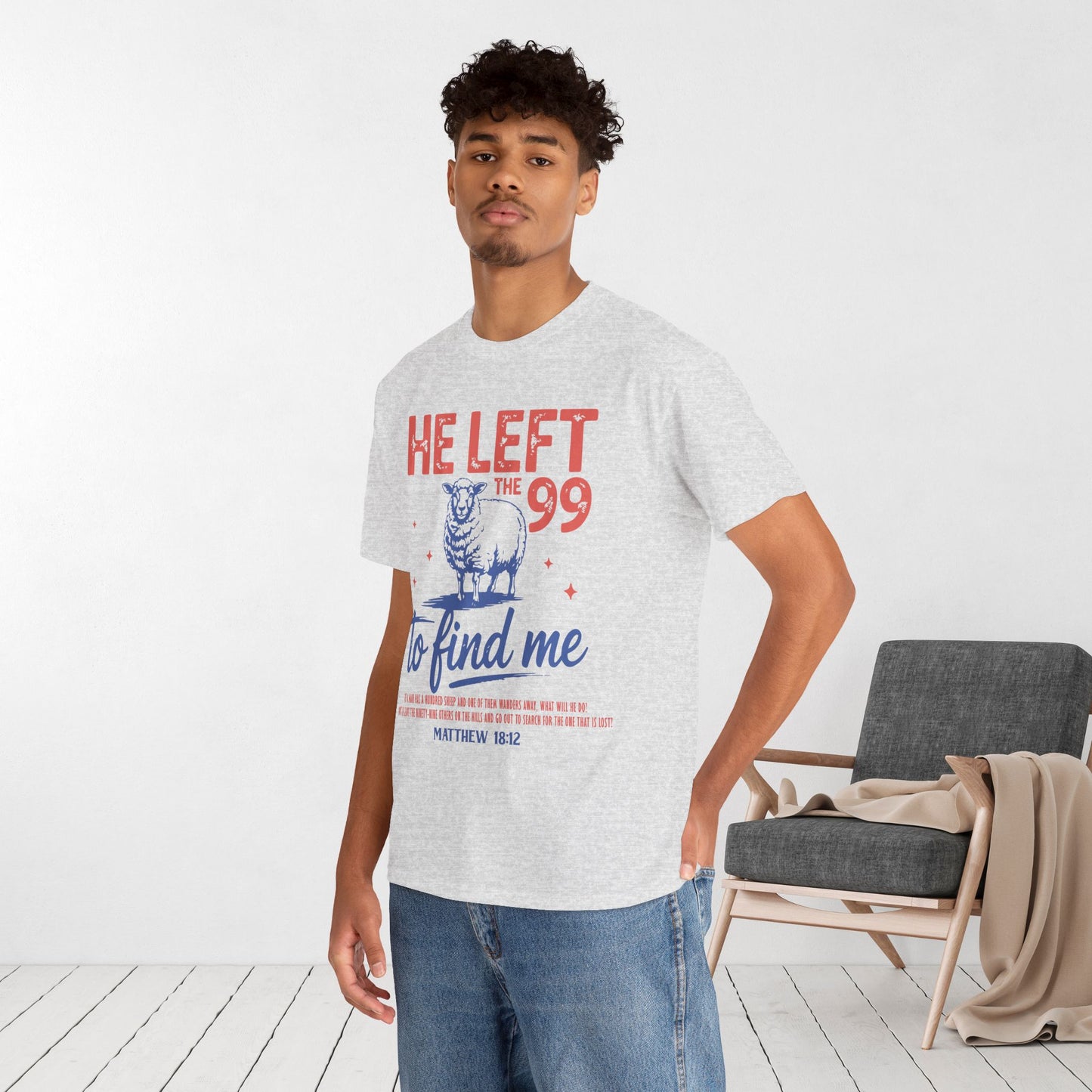 He Left the 99 to Find Me Heavy Cotton Tee - Matthew 18:12