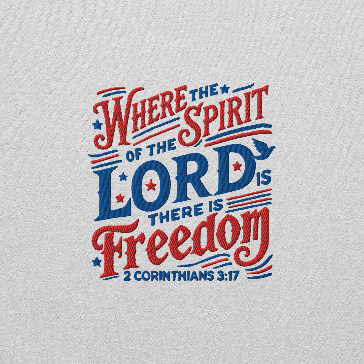 Where The Spirit of the Lord There is Freedom Embroidered Sweatshirt