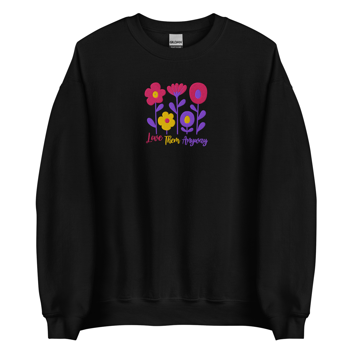 Love Them Anyway Women's Embroidered Sweatshirt