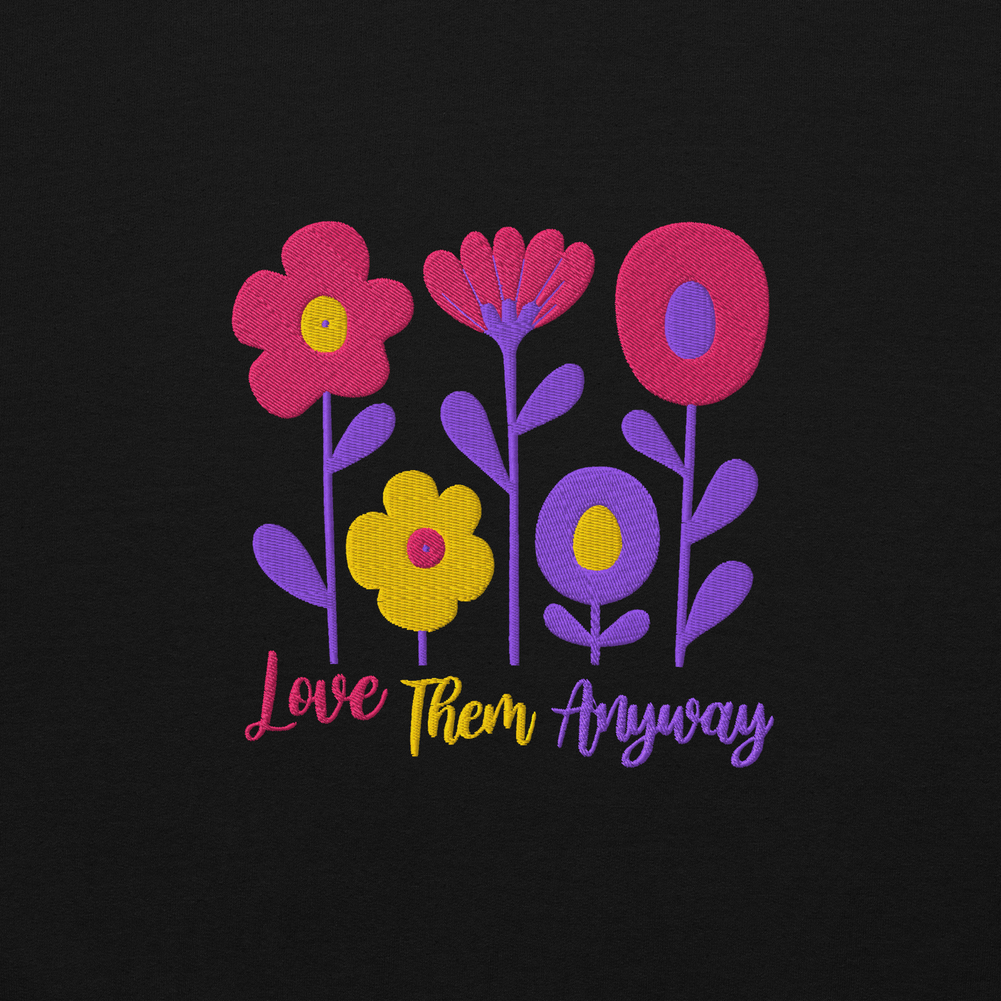 Love Them Anyway Women's Embroidered Sweatshirt