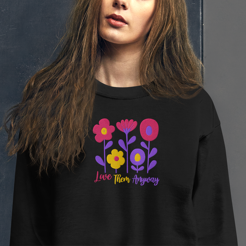 Love Them Anyway Women's Embroidered Sweatshirt