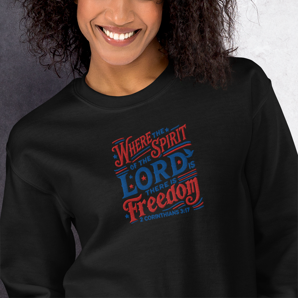 Where The Spirit of the Lord There is Freedom Embroidered Sweatshirt