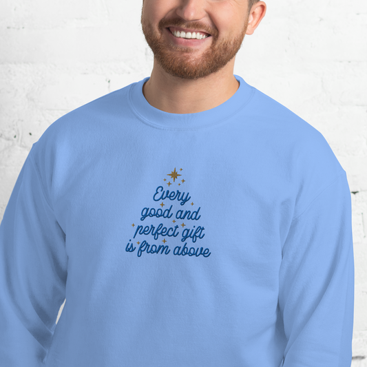 Embroidered Every Good and Perfect Gift Comes From Above Sweatshirt