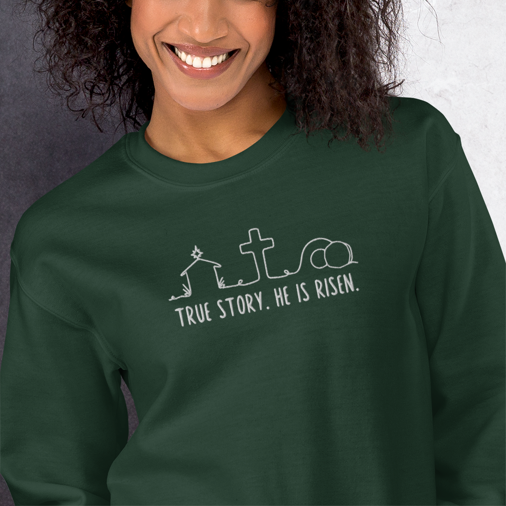 True Story He is Risen Embroidered Sweatshirt