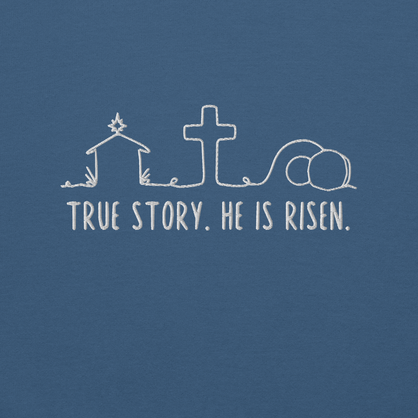 True Story He is Risen Embroidered Sweatshirt