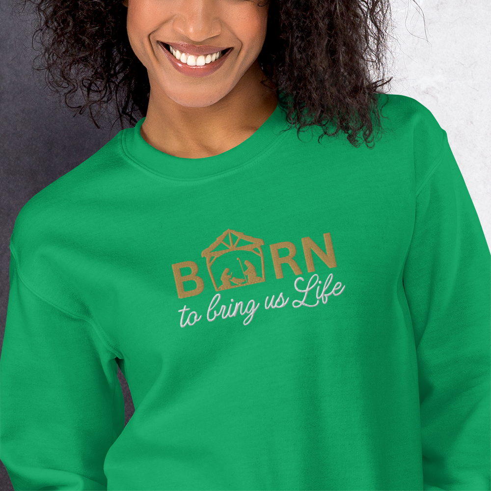 Embroidered Born To Bring Us Life Christmas Sweatshirt