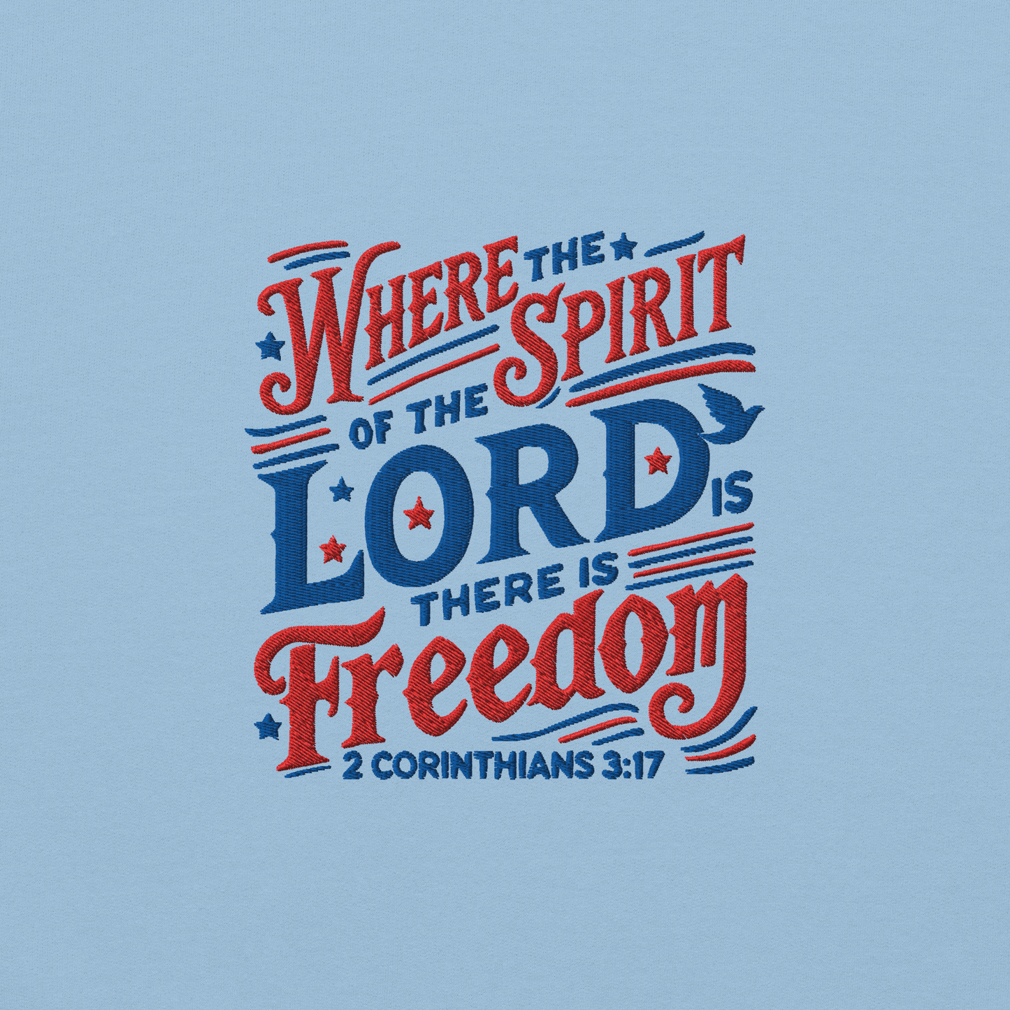 Where The Spirit of the Lord There is Freedom Embroidered Sweatshirt