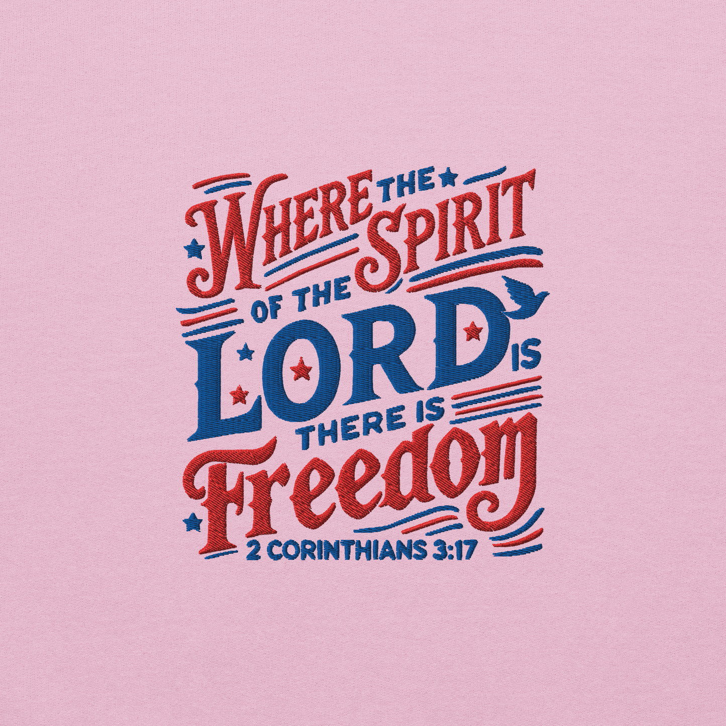 Where The Spirit of the Lord There is Freedom Embroidered Sweatshirt