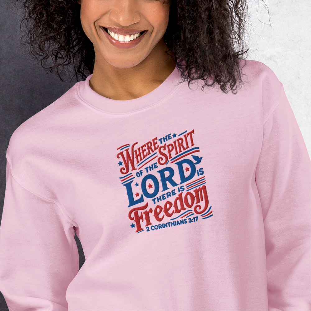 Where The Spirit of the Lord There is Freedom Embroidered Sweatshirt