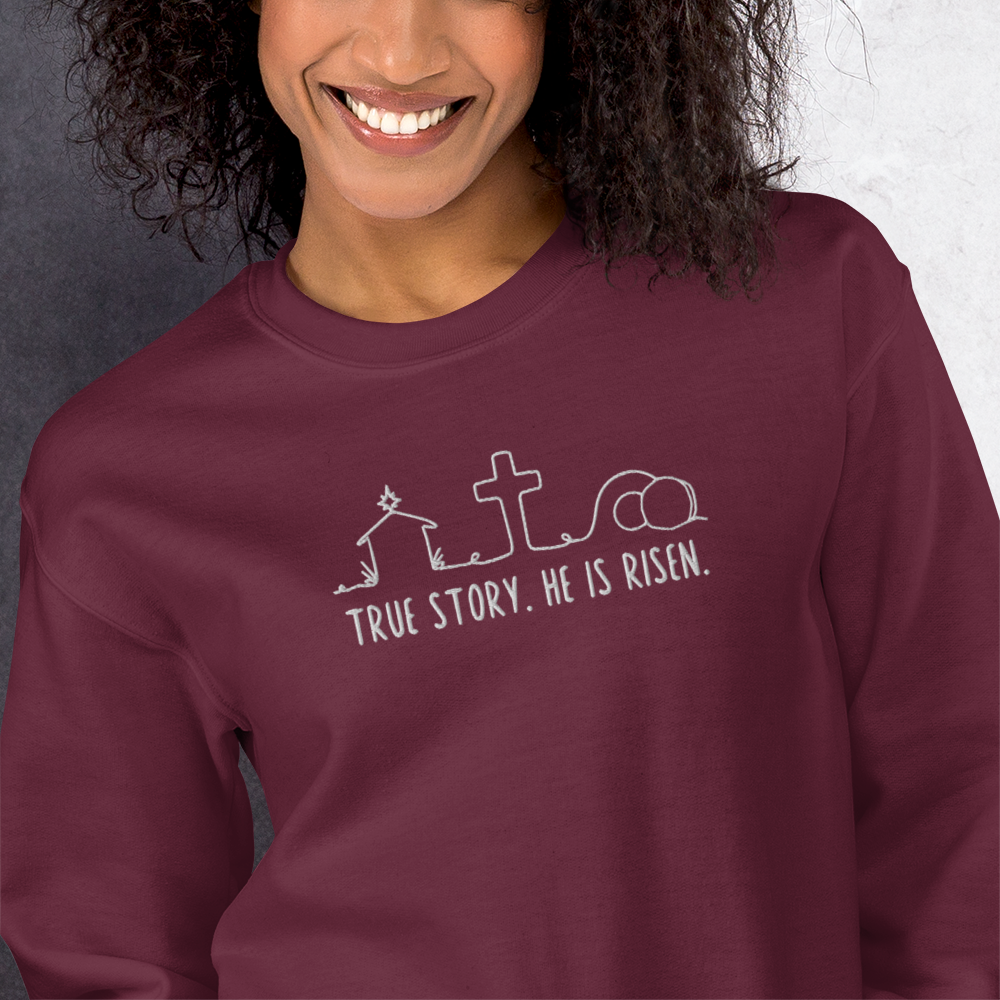 True Story He is Risen Embroidered Sweatshirt
