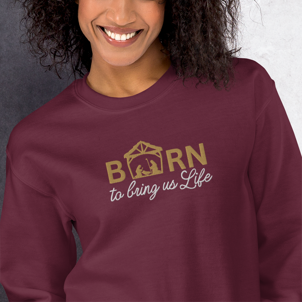 Embroidered Born To Bring Us Life Christmas Sweatshirt