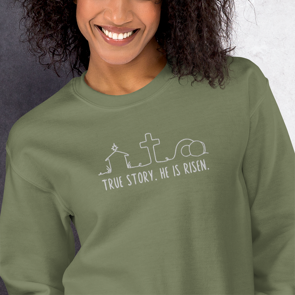 True Story He is Risen Embroidered Sweatshirt