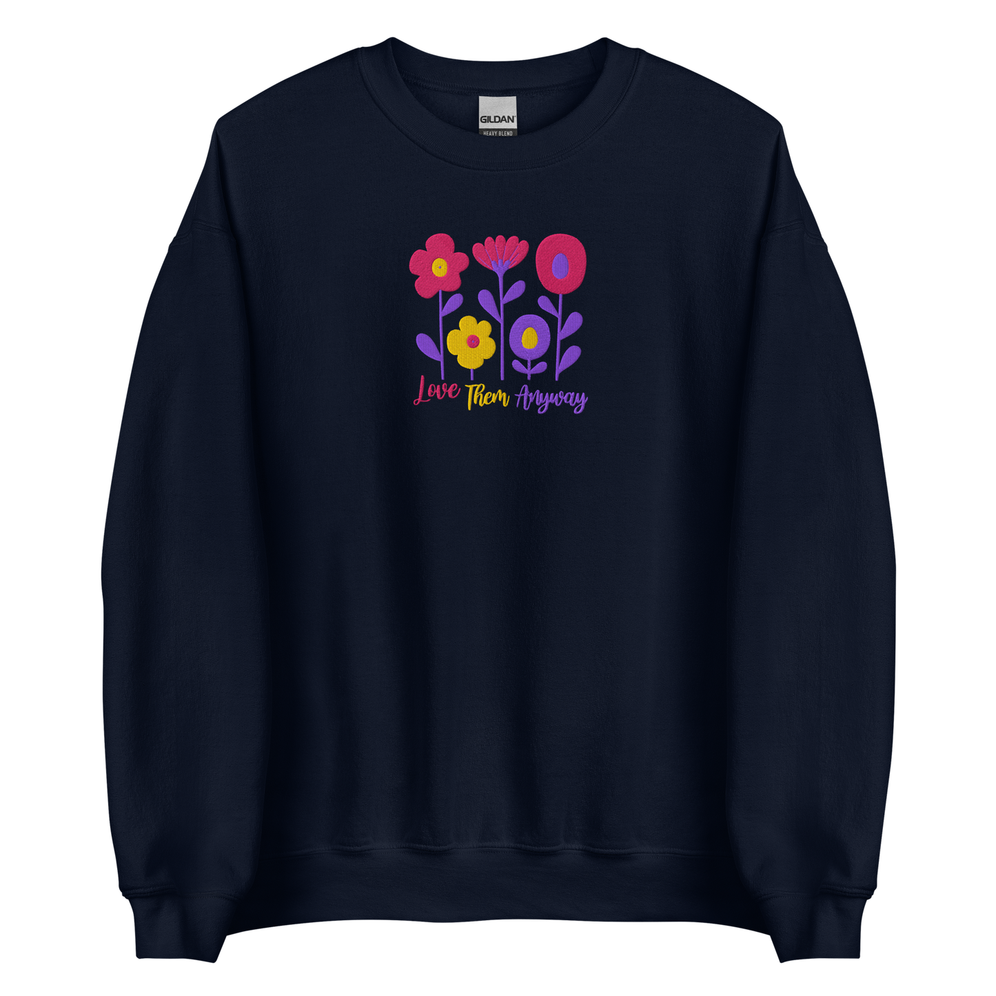 Love Them Anyway Women's Embroidered Sweatshirt