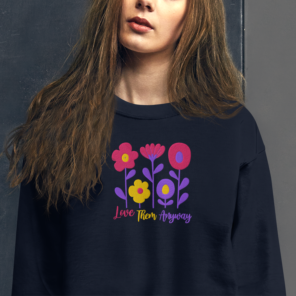 Love Them Anyway Women's Embroidered Sweatshirt