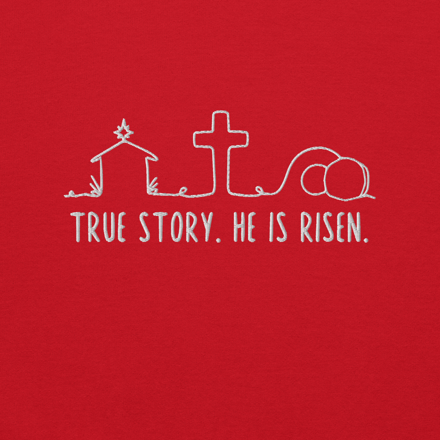True Story He is Risen Embroidered Sweatshirt