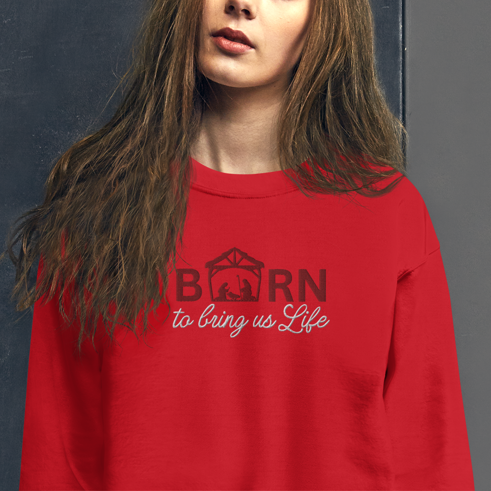 Embroidered Born To Bring Us Life Sweatshirt
