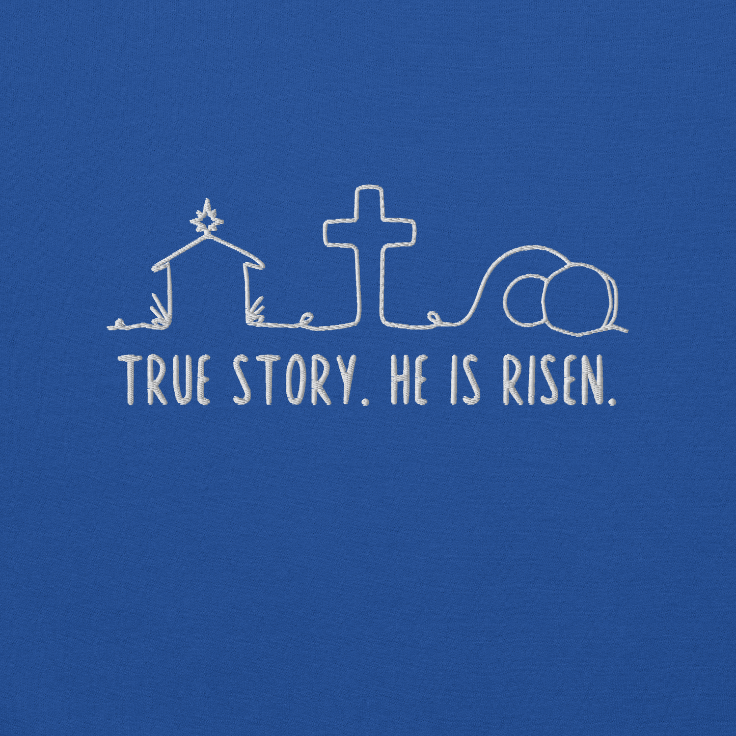 True Story He is Risen Embroidered Sweatshirt