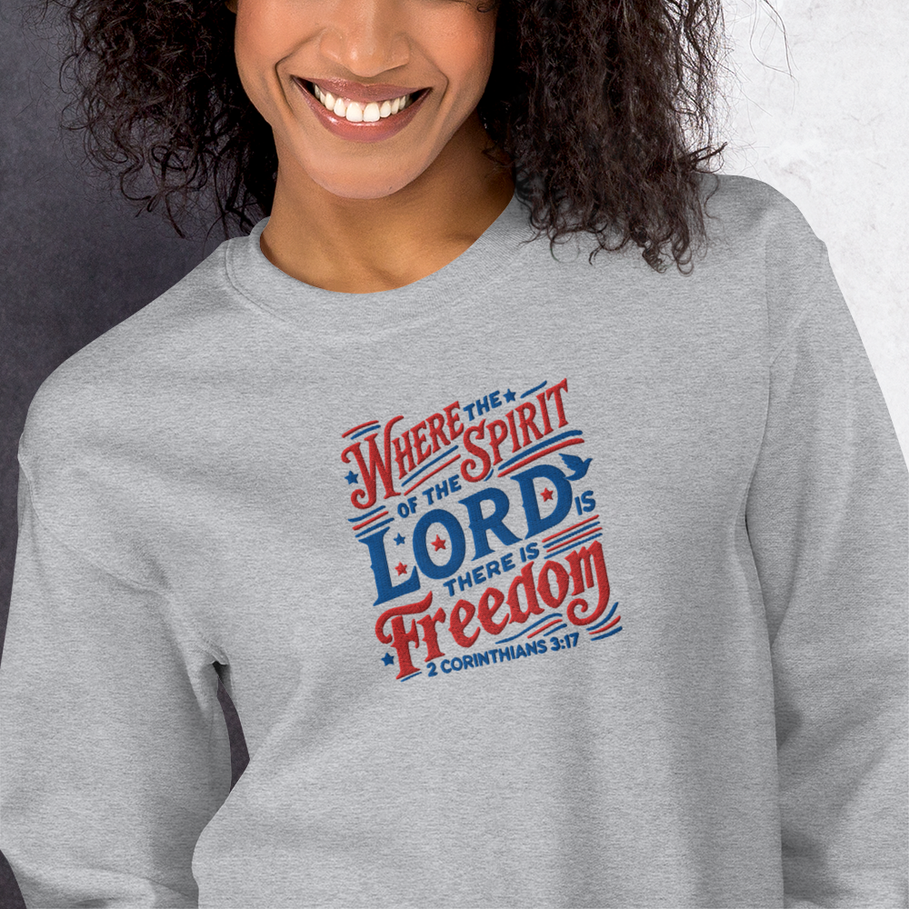 Where The Spirit of the Lord There is Freedom Embroidered Sweatshirt