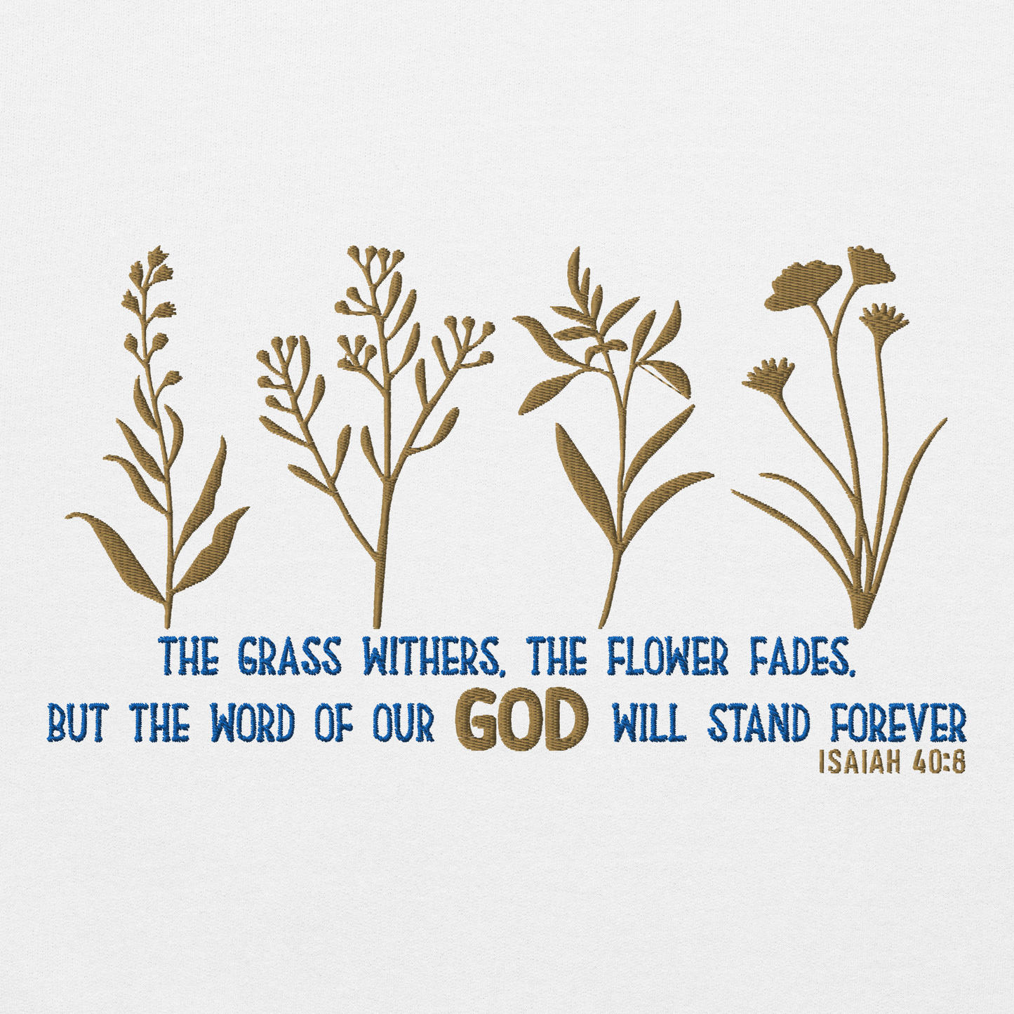 The Word of God Stands Forever Embroidered Sweatshirt – Isaiah 40:8