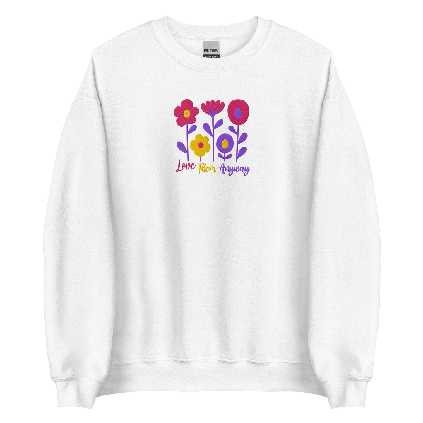 Love Them Anyway Women's Embroidered Sweatshirt
