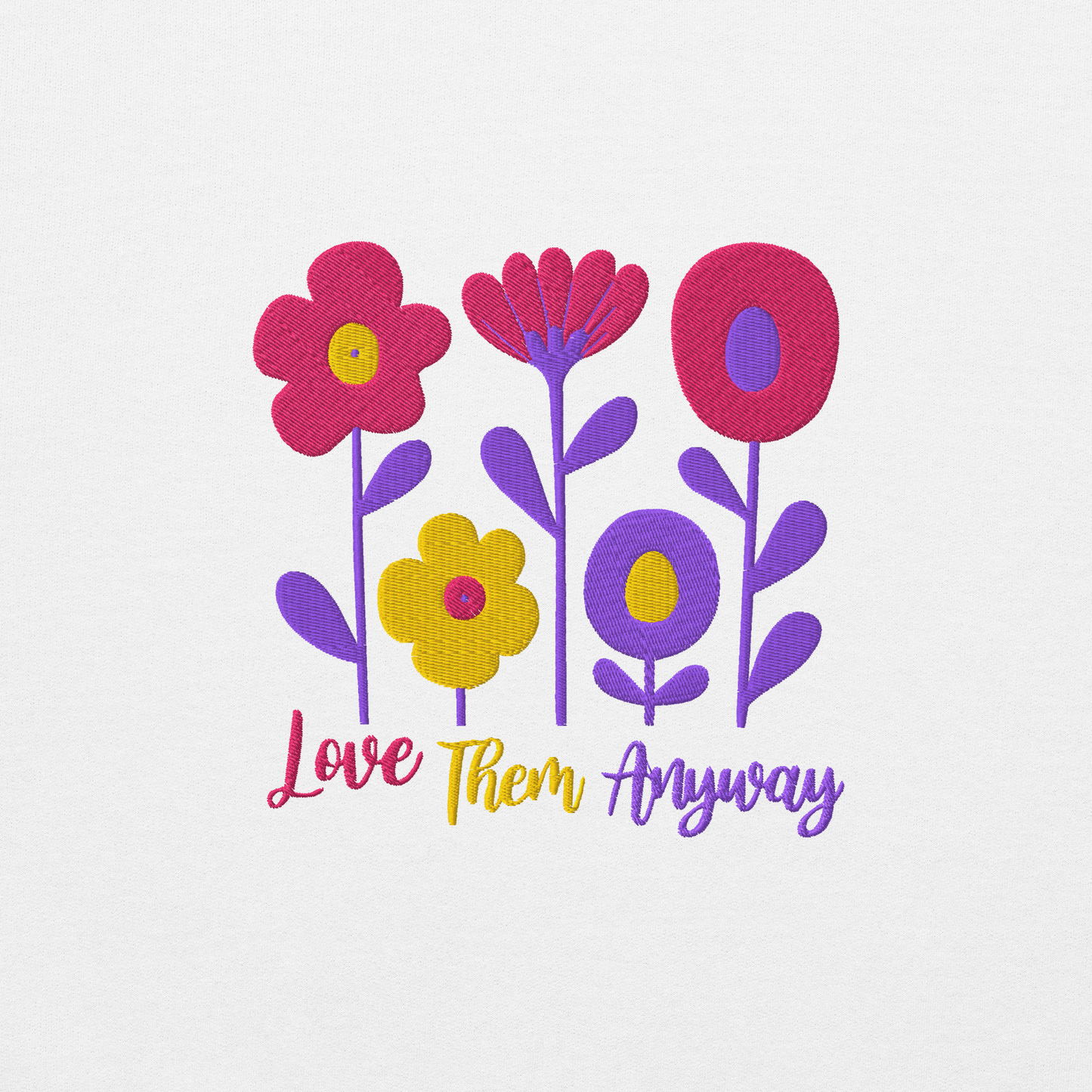 Love Them Anyway Women's Embroidered Sweatshirt