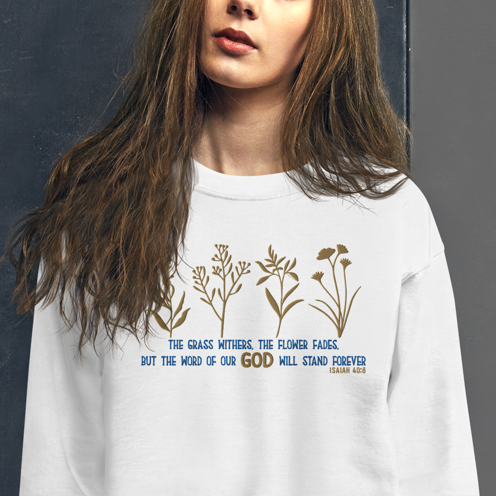 The Word of God Stands Forever Embroidered Sweatshirt – Isaiah 40:8